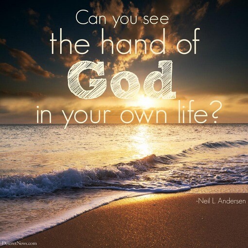 "Can you see the hand of God in your own life?" -Neil L. Andersen