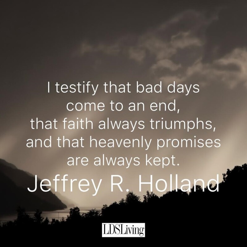 17 LDS Quotes For When You're Having A Bad Day