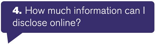 How much information can I disclose online?