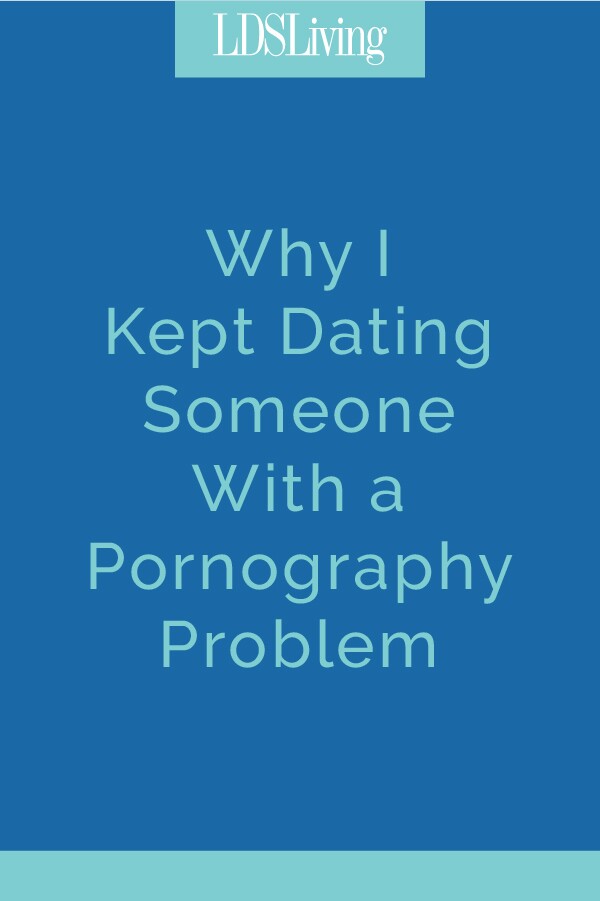 I never wanted to date someone with a pornography addiction. But I did. Here’s my story and why I stuck with him.