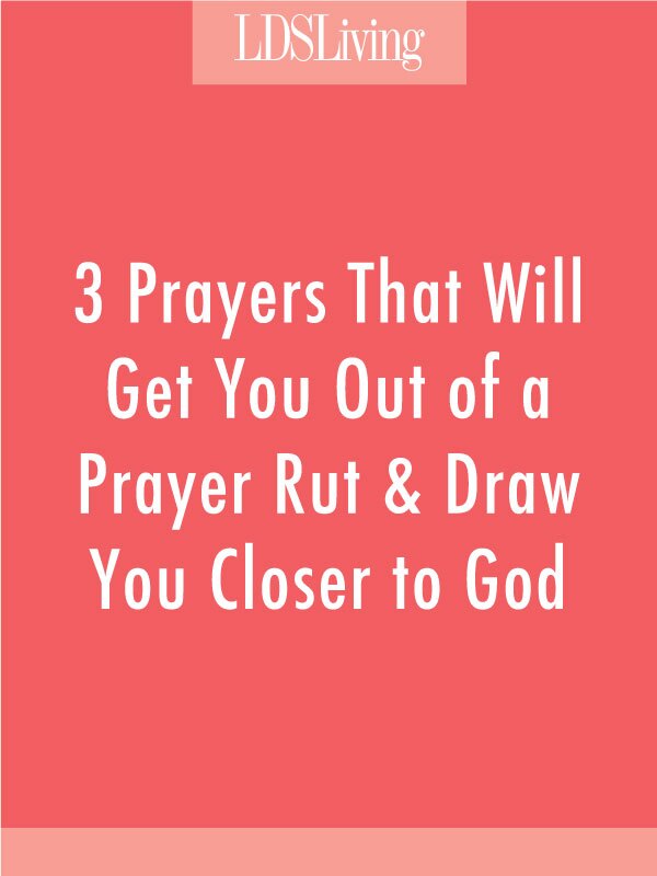 Do you sometimes feel like your prayers are stuck in a rut?