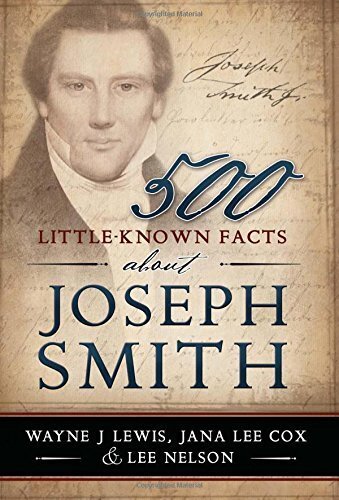500 Little-Known Facts About Joseph Smith