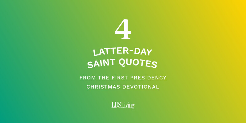 Christmas Devotional 2022 Text 4 Quotes From The 2021 First Presidency Christmas Devotional - Lds Living