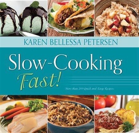 Slow Cooking Fast by Karen Bellessa Petersen