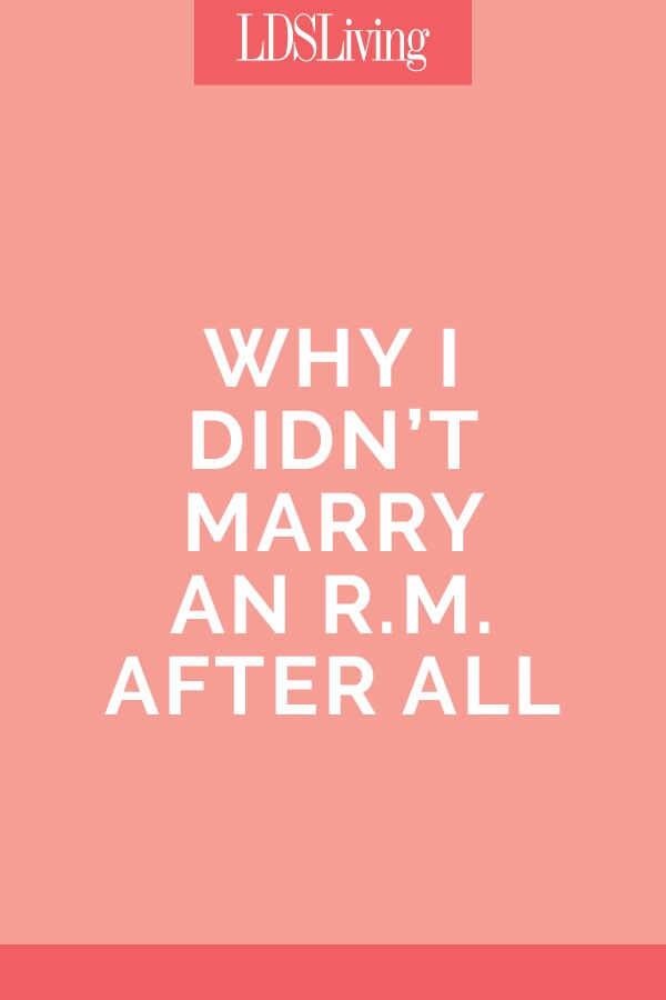 Why I Didn’t Marry an RM After All