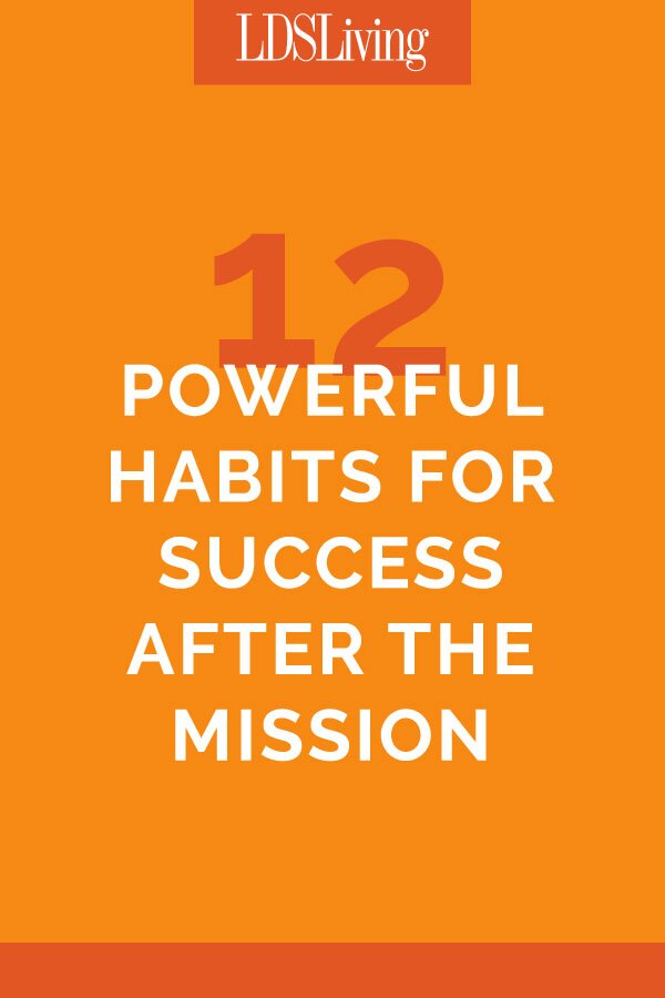 12 Powerful Habits for Success After the Mission