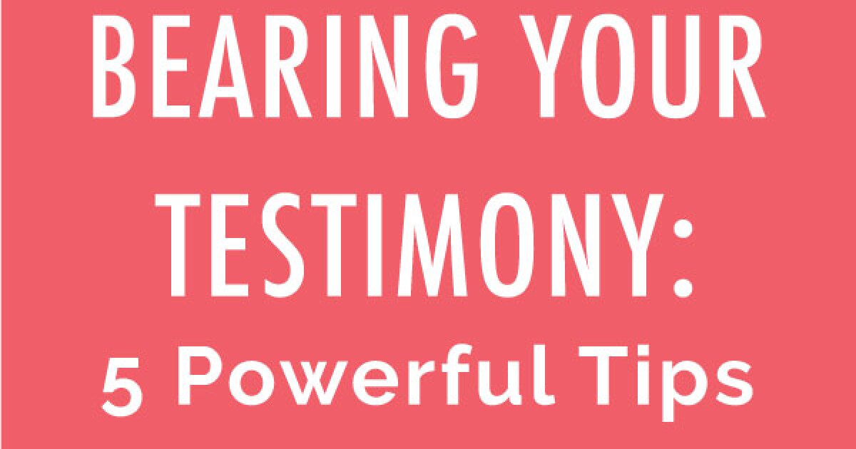 Bearing Your Testimony 5 Powerful Tips LDS Living