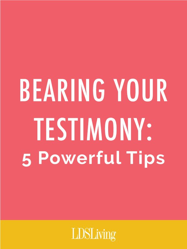 Bearing Your Testimony: 5 Powerful Tips