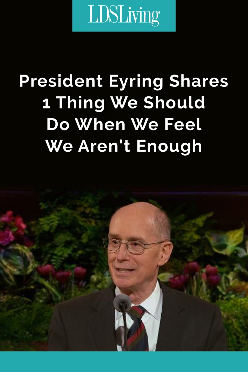 When you feel like insecurities are overwhelming you, President Eyring has the perfect, but sometimes overlooked, solution that will inspire confidence.