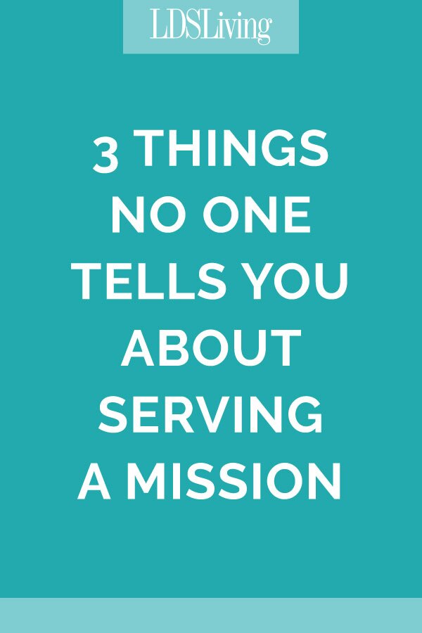 3 Things No One Tells You About Serving a Mission