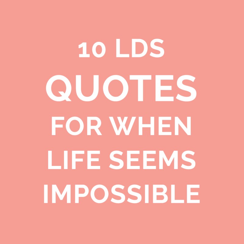 6 LDS Quotes for when It's Hard to Trust God