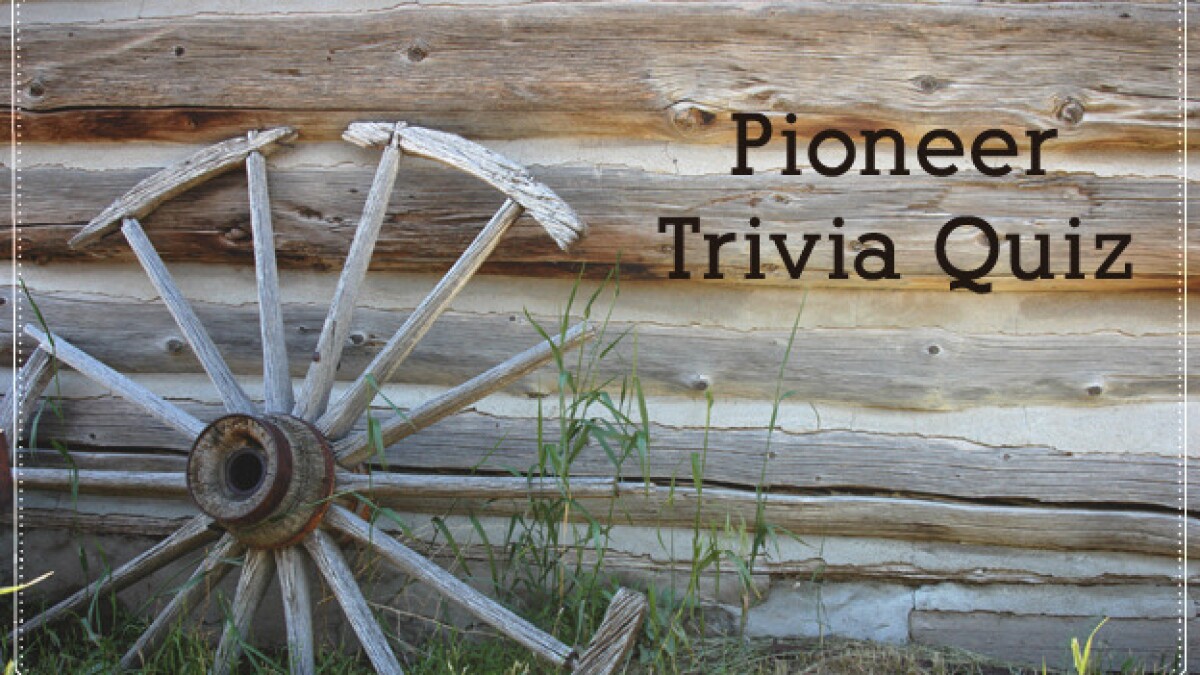 Pioneer Trivia Quiz Lds Living