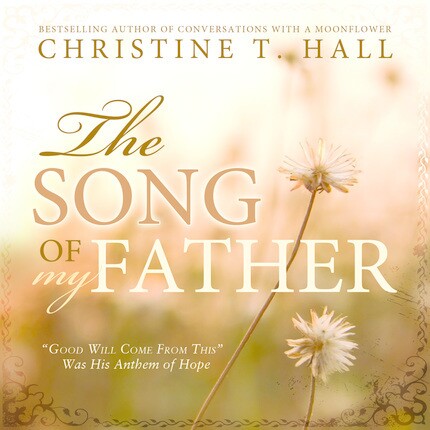 The Song of My Father by Christine Hall
