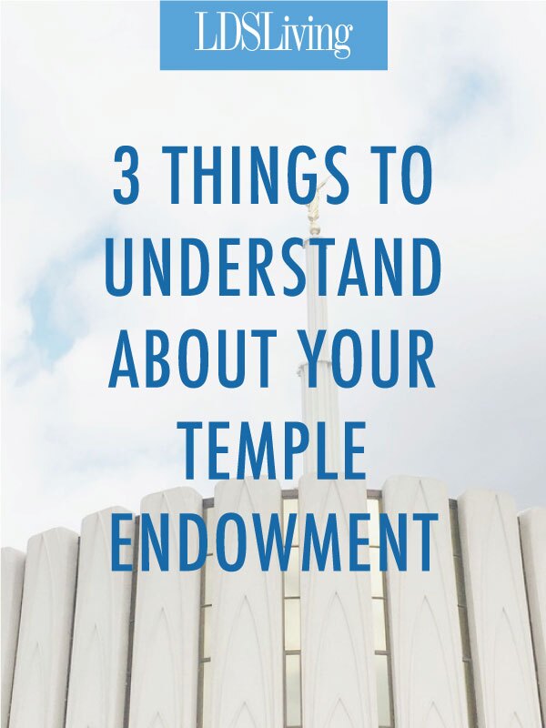 The temple endowment is a sacred, special experience. But what does it symbolize and is it ok if you don't understand it all? Find out 3 things that will help you learn more from your own endowment.