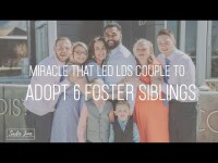 The Miracle That Led This Latter-Day Saint Couple to Adopt 6 Foster Siblings