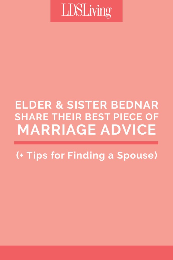 Elder and Sister Bednar Share Their Best Piece of Marriage Advice (+ Tips for Finding a Spouse)