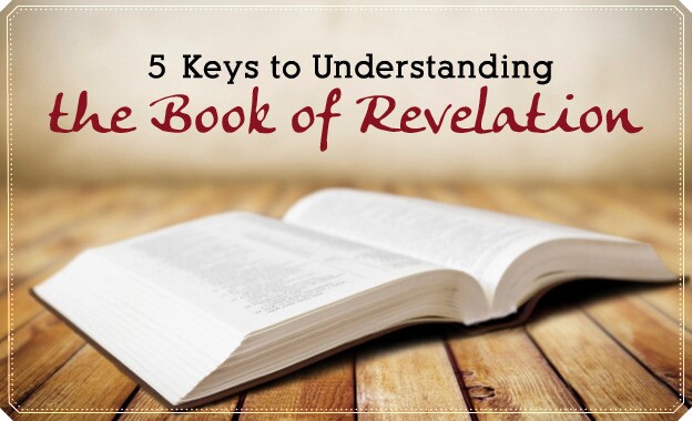 5 Keys to Understanding the Book of Revelation