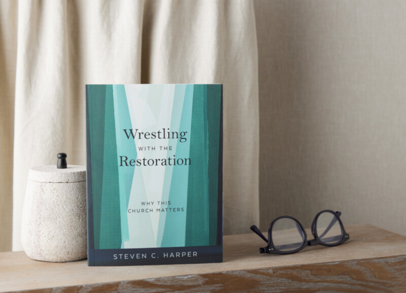 Wrestling with the Restoration by Steven C. Harper