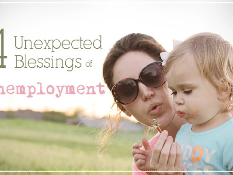4 Unexpected Blessings of Unemployment
