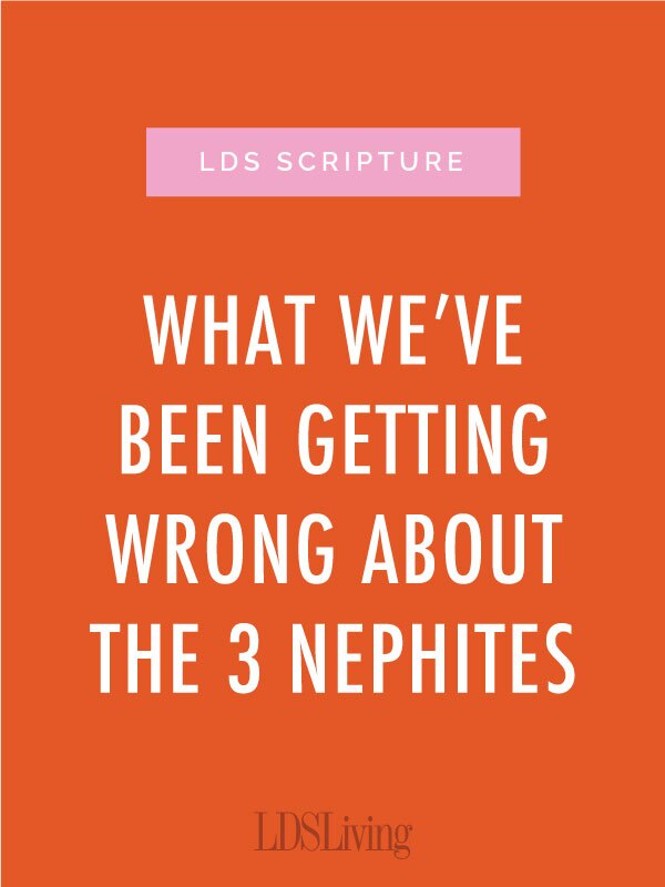 What We've Been Getting Wrong About the 3 Nephites
