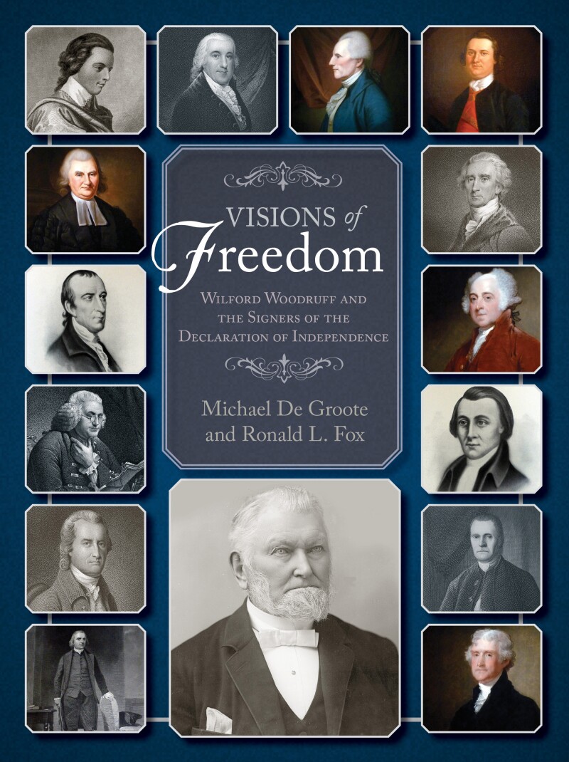 Visions of Freedom: Wilford Woodruff and the Signers of the Declaration of Independence