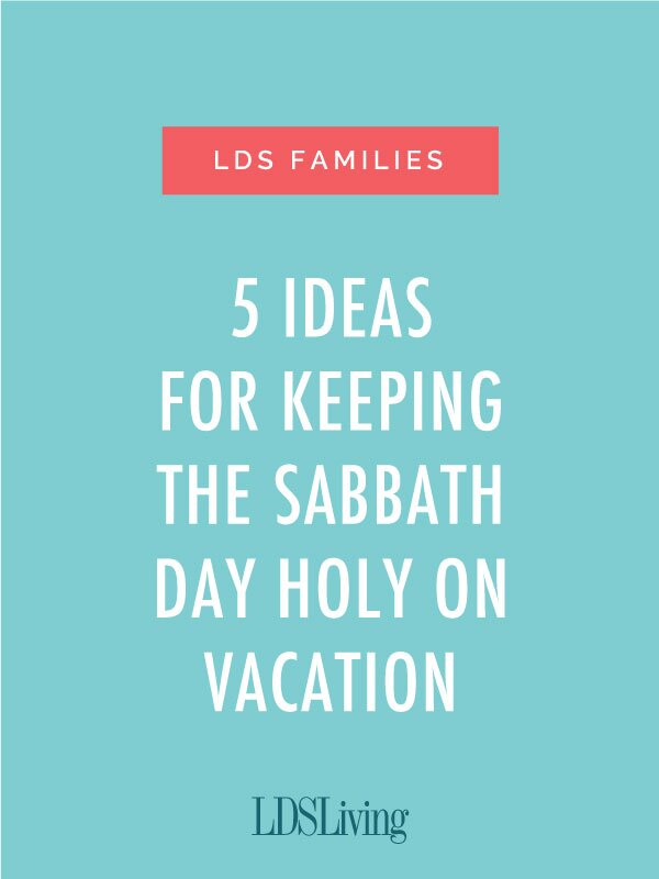 5 Ideas for Keeping the Sabbath Day on Vacation