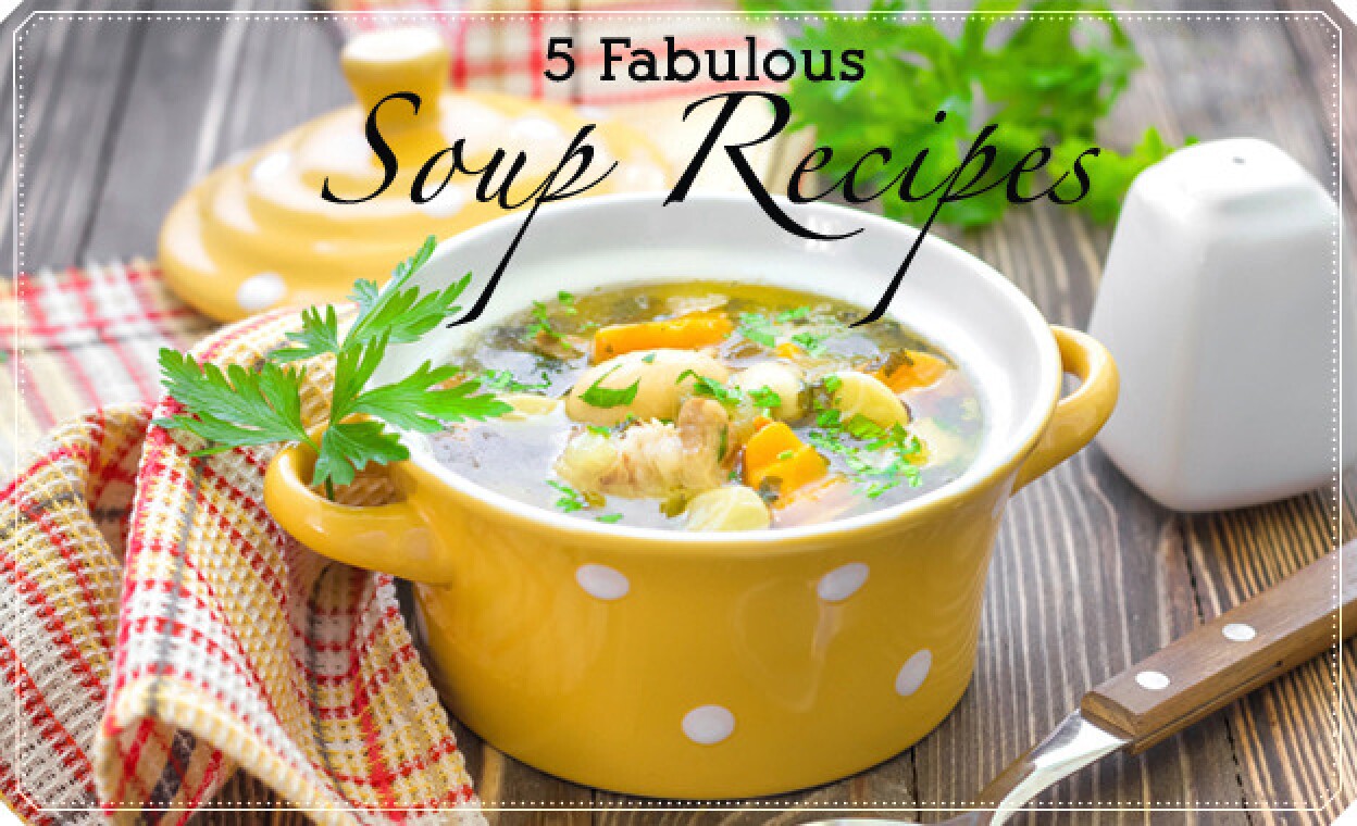5 Soup Recipes to Celebrate National Soup Month LDS Living