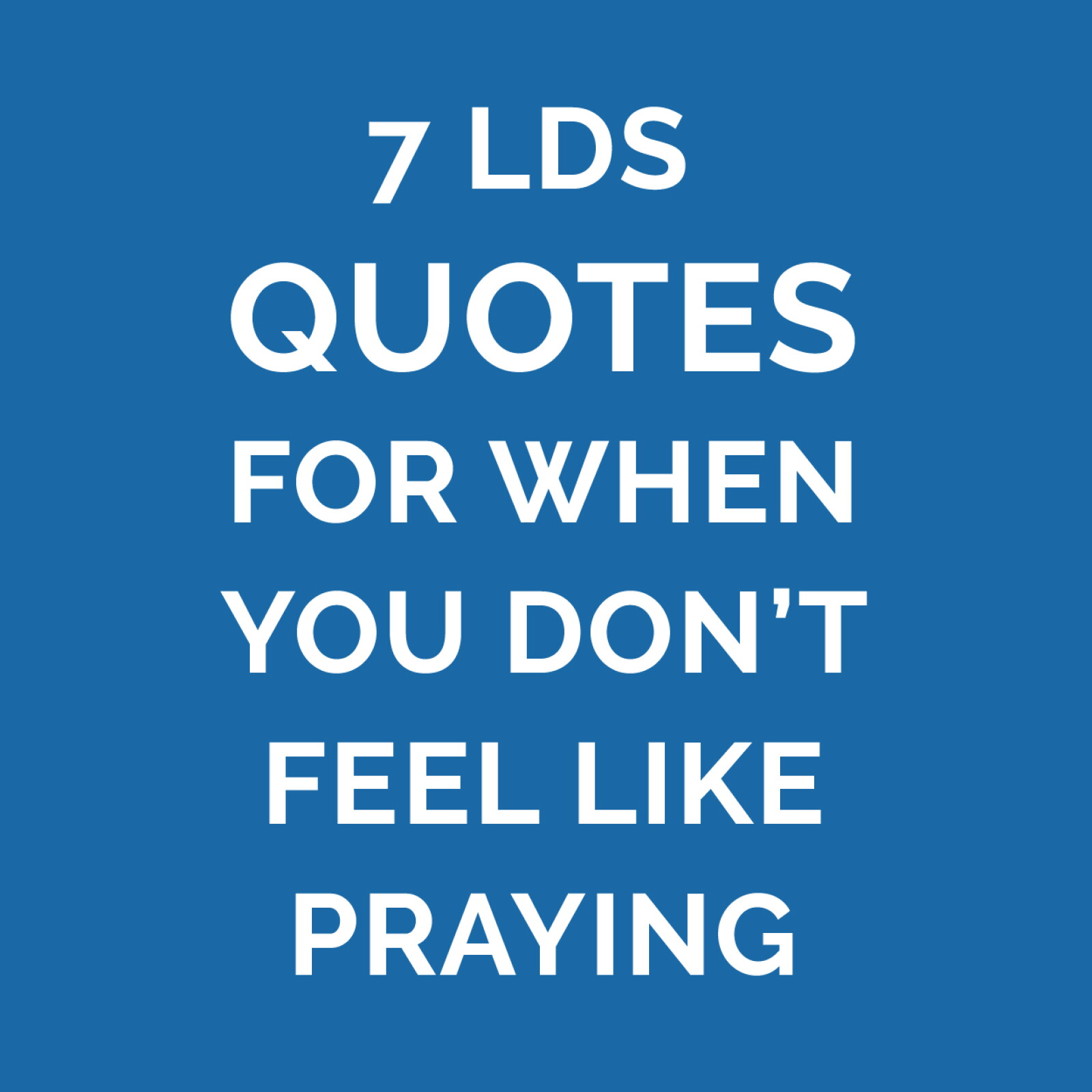 14 LDS Quotes for When You Need a Little Encouragement