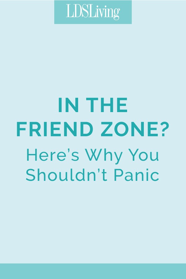 In the Friend Zone? Here's Why You Shouldn't Panic