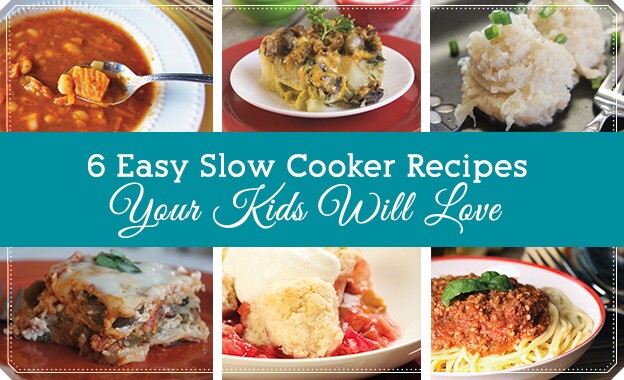 6 Easy Slow Cooker Recipes Your Kids Will Love