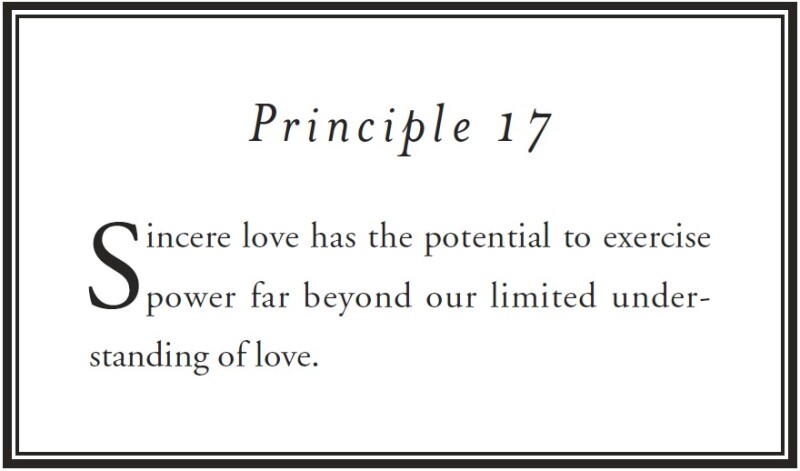 Sincere love has the potential to exercise power far beyond our limited understanding of love. -Elder Richard G. Scott