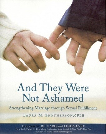 And They Were Not Ashamed: Strengthening Marriage Through Sexual Fulfillment