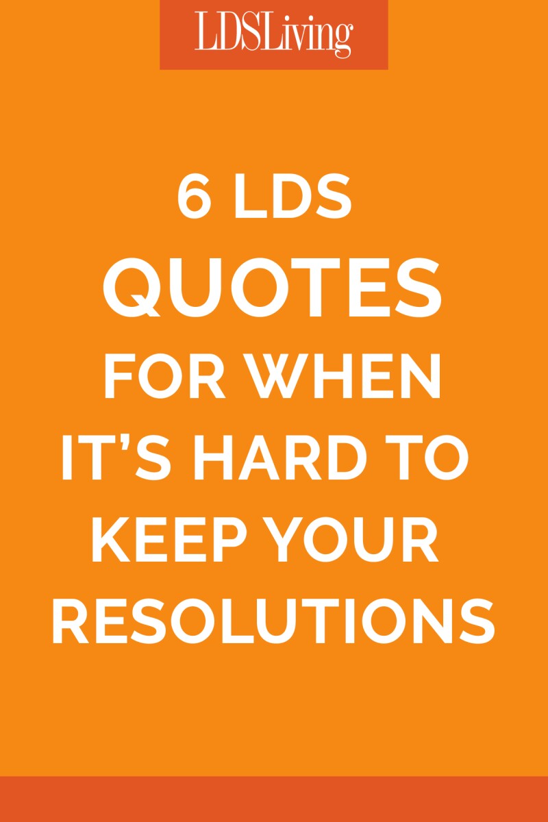 7 Quotes for When it’s Hard to Keep Your Resolutions
