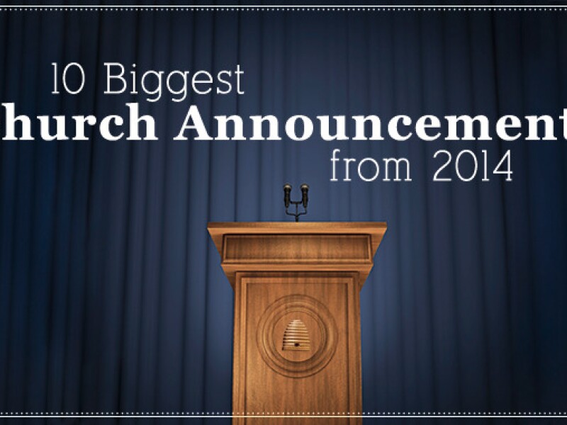 The 10 Biggest Church Announcements from 2014