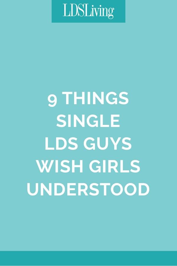 Let me give you a glimpse into how many LDS single guys feel when asking girls on dates. Here are nine things single LDS guys wish girls understood.