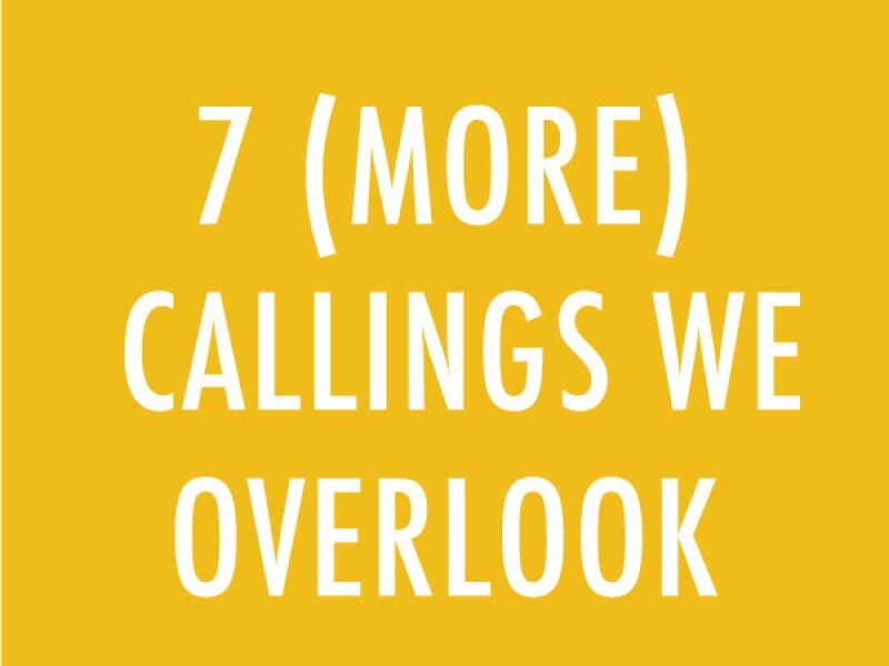 7 (More) Callings We Overlook