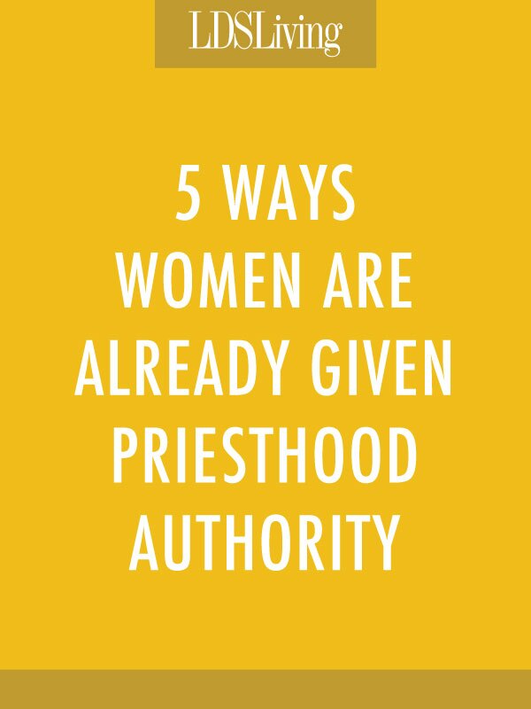 5 Ways Women Are Already Given Priesthood Authority & Officiate in Priesthood Ordinances in the Church