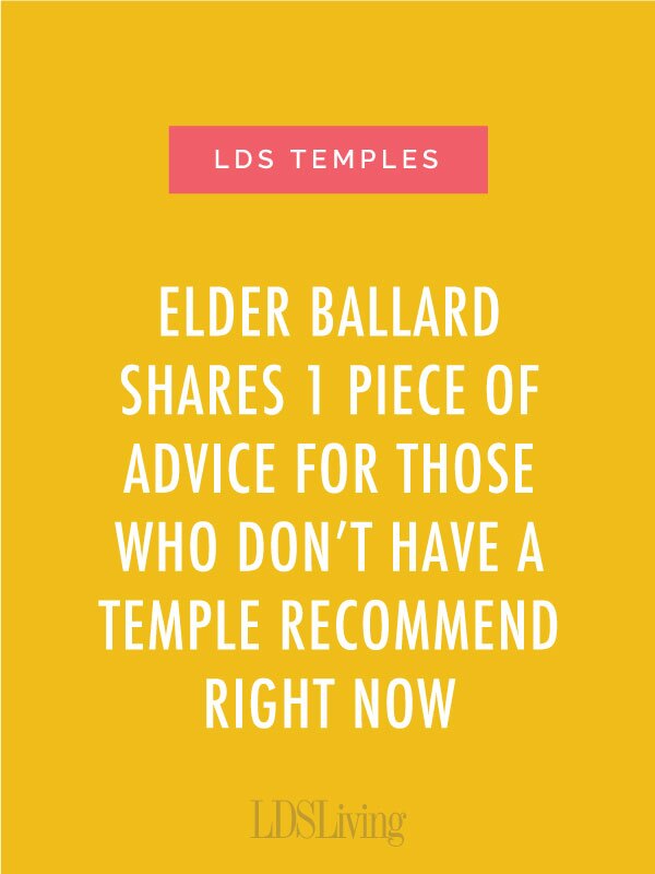 For those Church members still working on getting your temple recommend, Elder M. Russell Ballard has a special message for you.