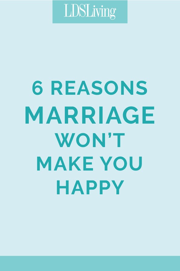 6 Reasons Marriage Won't Make You Happy