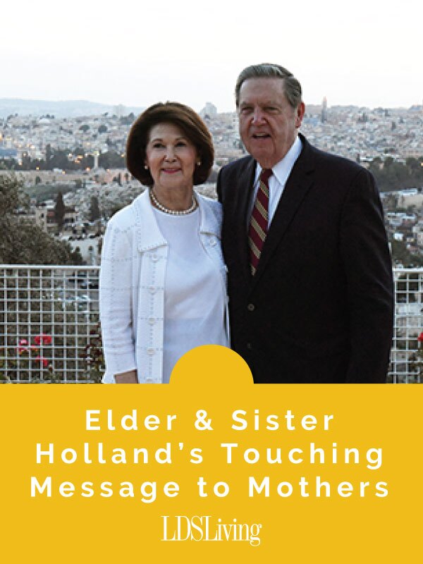 Elder and Sister Holland's Touching Message to Mothers