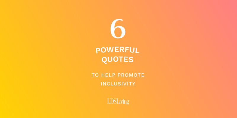 6 powerful quotes to help promote inclusivity