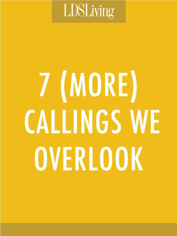 7 (More) Callings We Overlook 